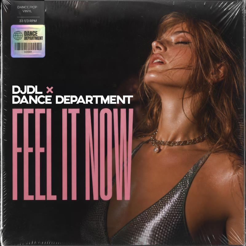 DJDL x Dance Department - Feel It Now