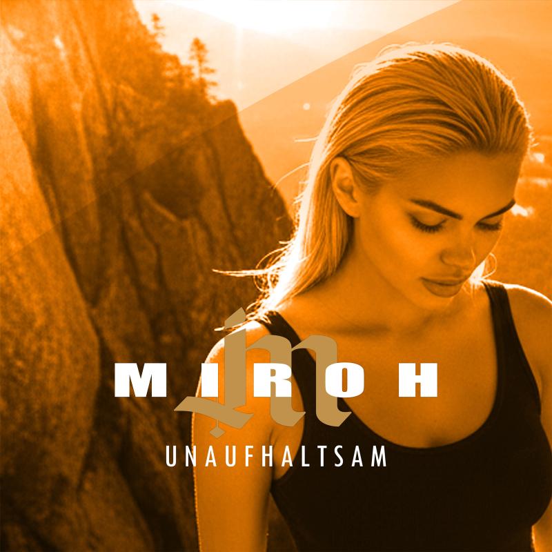 Miroh - Unaufhaltsam