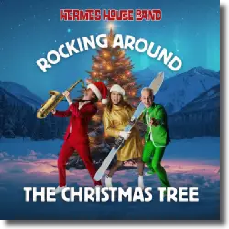 Hermes House Band - Rocking Around The Christmas Tree