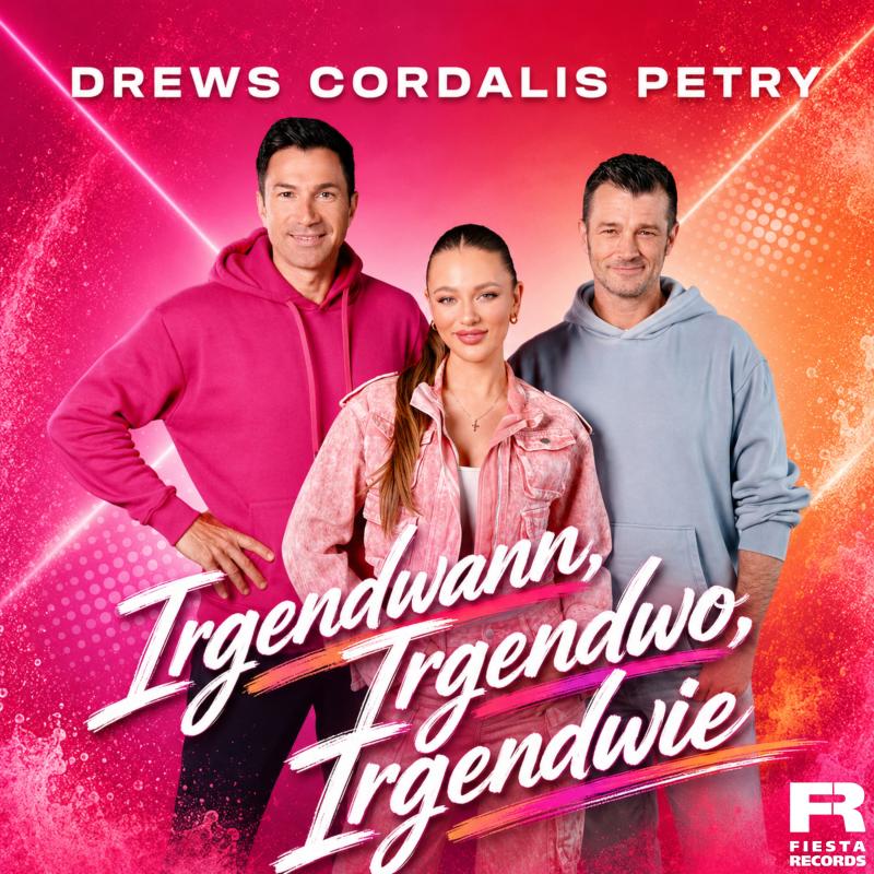 Drews Cordalis Petry - Irgendwann Irgendwo Irgendwie