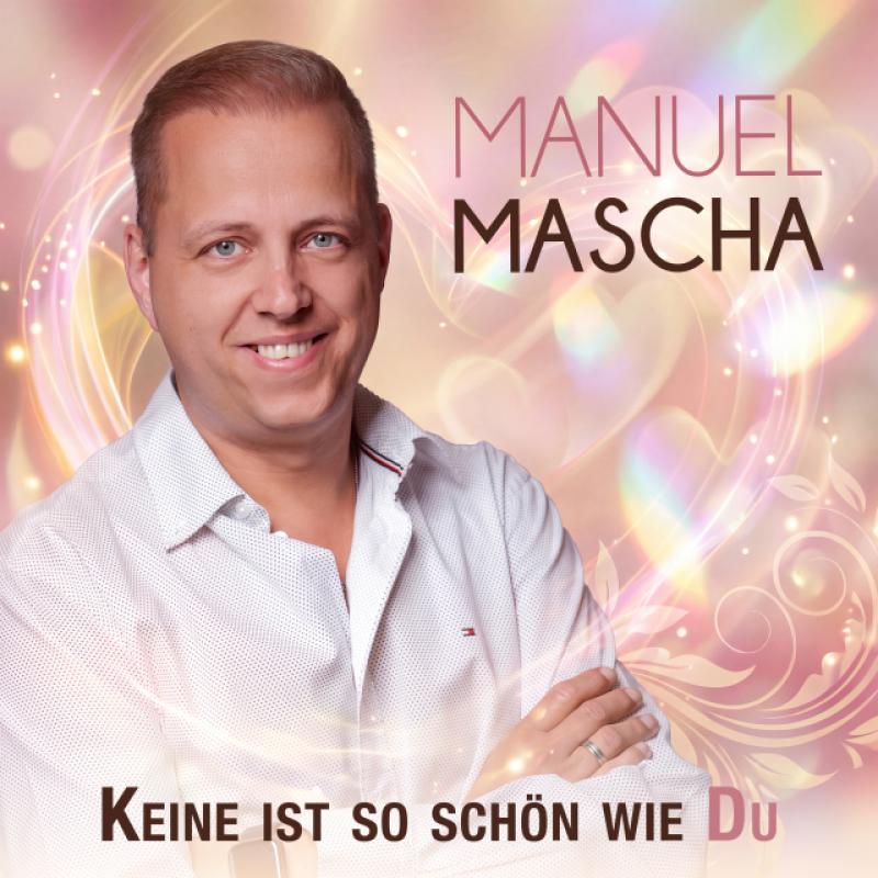 Manuel Mascha - Keine ist so sch&ouml;n wie du
