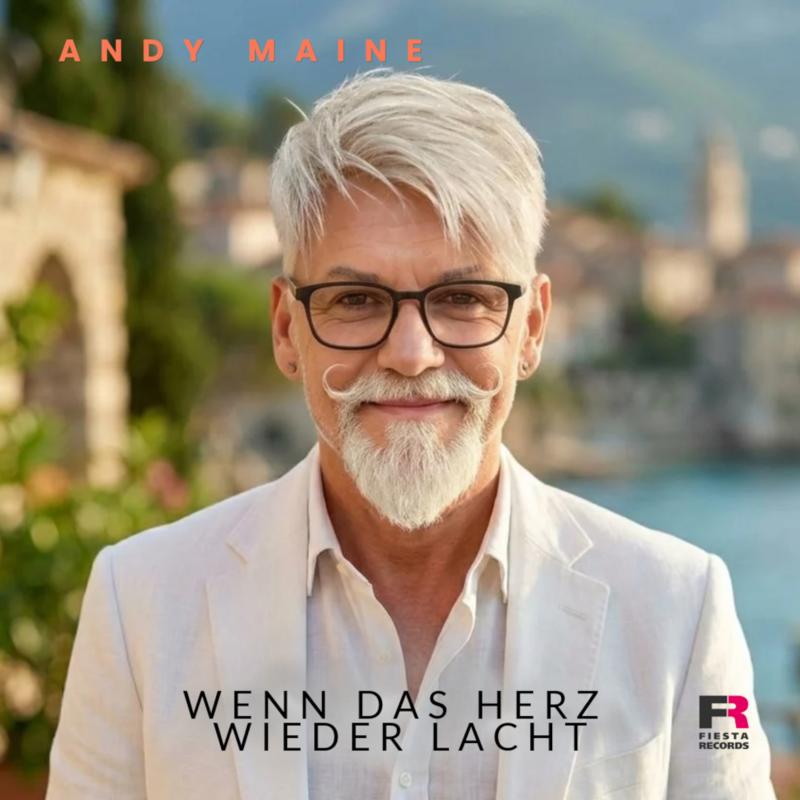 Andy Maine - Wenn das Herz wieder lacht