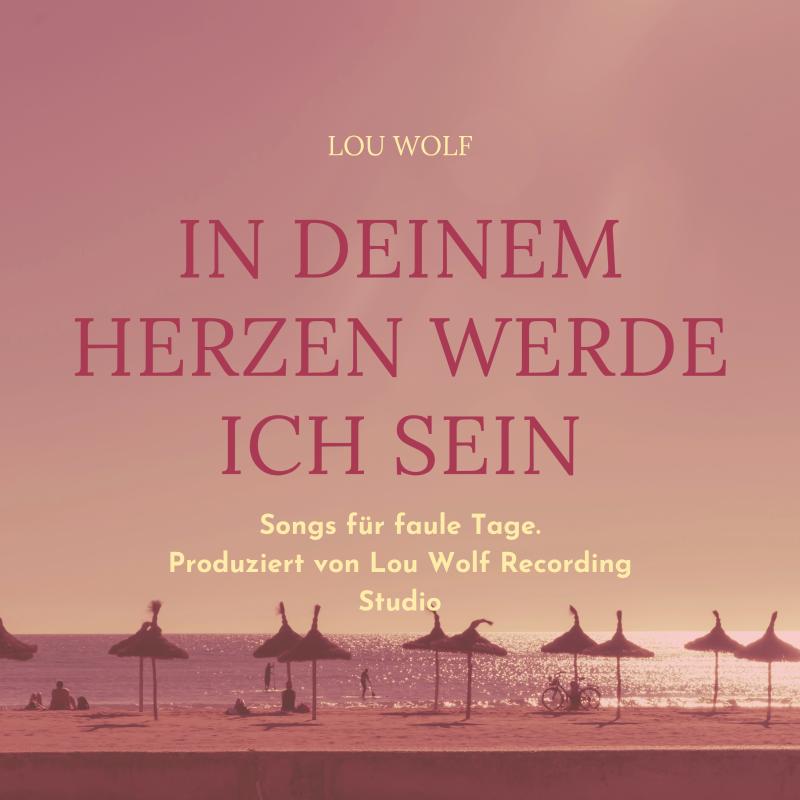 Lou Wolf -  In Deinem Herzen Werde Ich Sein