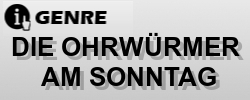 DIE OHRWÜRMER AM SONNTAG