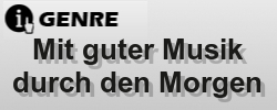 Mit guter Musik durch den morgen